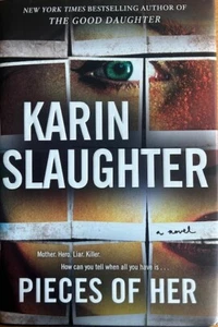 PIECES OF HER: A NOVEL ~ KARIN SLAUGHTER ~HARDCOVER/DUST JACKET ~ NEW - Picture 1 of 2