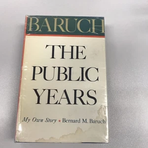 The Public Years: My Own Story by Bernard M. Baruch 1960 HCDJ - Imagen 1 de 3