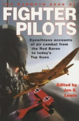 The Mammoth Book of Fighter Pilots: Eyewitness Acc... by Lewis, Jon E. Paperback - Image 1 of 2
