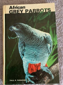 African Grey Parrots, by Paul O Paradise, 1979 Hard Cover Book - Imagen 1 de 1