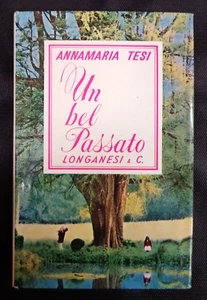 "UN BEL PASSATO - Collana "La Gaja Scienza" di ANNAMARIA TESI - LONGANESI - 1965 - Foto 1 di 1