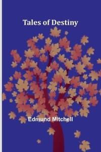 Edmund Mitchell Tales of Destiny (Taschenbuch)