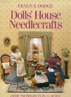 Dolls' House Needlecrafts: Over 250 Projects in 1/12 Scale By Ve