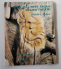 How to Carve Faces in Driftwood by Harold L. Enlow Step By Wood Instruction Art