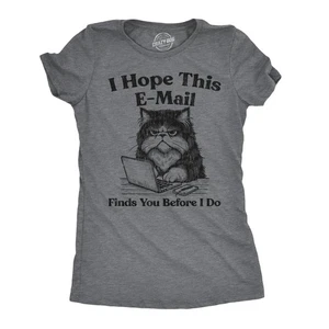 Womens Funny T Shirts I Hope This Email Finds You Before I Do Sarcastic Graphic - Picture 1 of 7