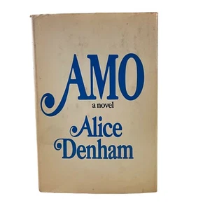 Amo. Alice Denham. 1974. 1st Edition. - Picture 1 of 8