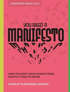 You Need a Manifesto: How to Craft Your Convictions and Put Them to Work - Picture 1 of 1