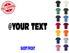 Custom Graphic T Shirt With Your Info @YOUR TEXT S M L XL 2XL 3XL Gildan Brand