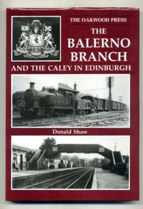 THE BALERNO BRANCH & THE CALEY IN EDINBURGH D Shaw Oakwood Press 77 hb d/w sehr guter Zustand - Bild 1 von 4