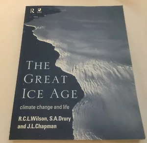The Great Ice Age: Climate Change and Life by R. C. L. Wilson (2000 PB) - NEW!! - Foto 1 di 4