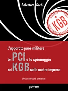 L’apparato para-militare del PCI e lo spionaggio del KGB sulle nostre imprese.  - Foto 1 di 1