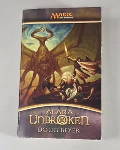 ALARA UNBROKEN  (Magic Gathering 2009 mmpb ~ Doug Beyer novel) - Picture 1 of 4