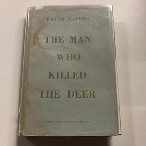 THE MAN WHO KILLED THE DEER by Frank Waters - SIGNED AND INSCRIBED - HC - Bild 1 von 8