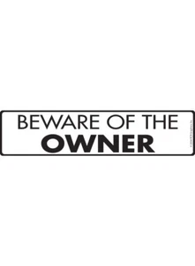 Beware of the Owner Exterior Aluminum Dog Sign or Vinyl Sticker - 12" x 3" - Picture 1 of 3