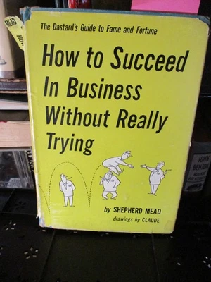 How to Succeed In Business Without Really Trying (1952) -- Fourth Printing!! - Image 1 of 4