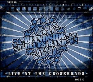 BLINDSIDE BLUES BAND - LIVE AT THE CROSSROADS CD+DVD (KILLER HEAVY GUITAR ROCK) - Bild 1 von 1