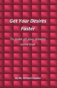 Get Your Desires Faster: To make all your dreams come true by Richard Hayden (En - Picture 1 of 1