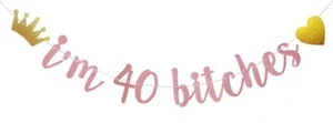 ABCpartyland Rose Gold Glitter Paper I'm 40 Bitches Banner, Funny 40th Birthd... - Picture 1 of 2