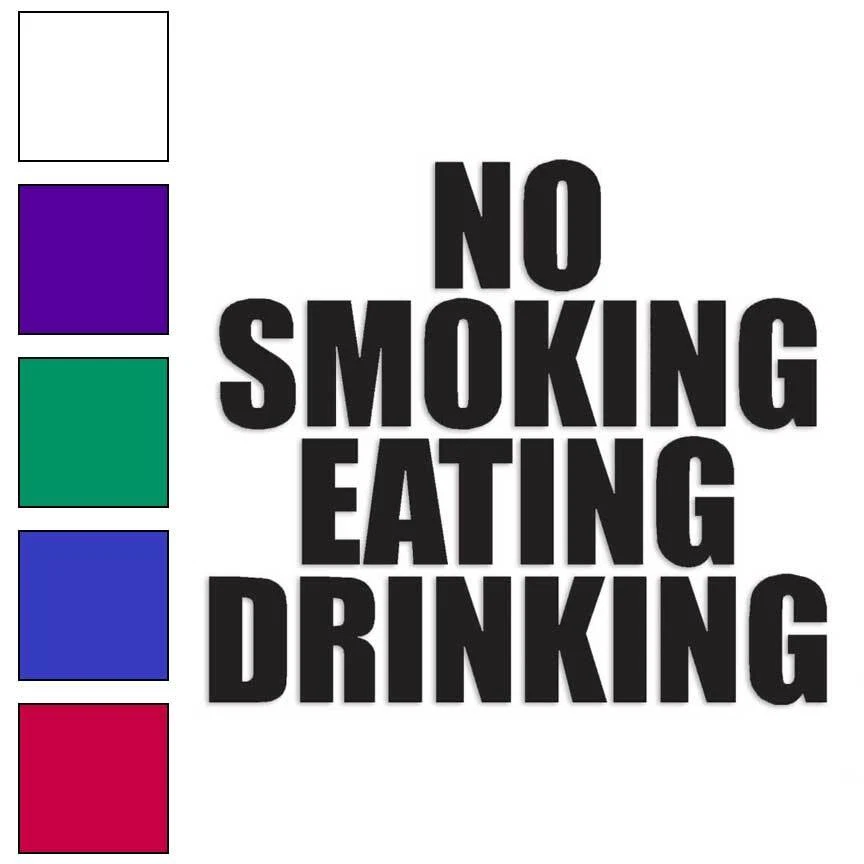 STICKER*PIMP No Smoking Eating Drinking, Vinyl Decal Sticker, Multiple Colors & Sizes #3465