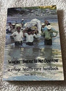 Where There Is No Doctor A Village Health Care Handbook 1992 13th David Werner - Bild 1 von 2