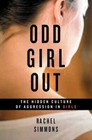 Odd Girl Out: The Hidden Culture of Aggression in Girls , Simmons, Rachel