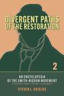 Divergent Paths Of The Restoration: An Encyclopedia Of The Smith?Rigdon Movemen,