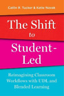 Katie Novak Catlin Tucker The Shift To Student-Led (Paperback) (Uk Import)