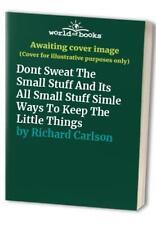 Dont Sweat The Small Stuff And Its All Small Stuff by Richard Carlson 1473659760