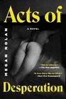 Acts Of Desperation, Paperback By Nolan, Megan, Like New Used, Free Shipping ...