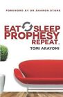 Eat, Sleep, Prophesy, Repeat by Arayomi 9780244134297 | Brand New