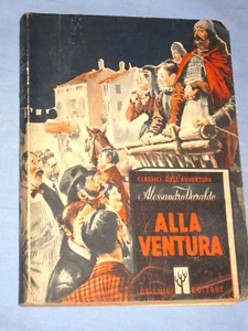 ALLA VENTURA - Alessandro Varaldo - Donatello De Luigi Editore 1945 (V2) - Picture 1 of 1