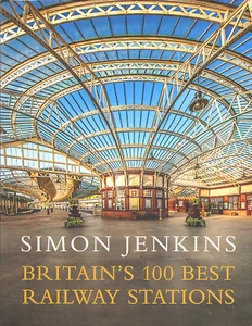 Britain's 100 Best Railway Stations - Simon Jenkins -Hardback, Good - Picture 1 of 3