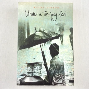 Under a Tin Grey Sari by Wayne Ashton Paperback Book ISBN 9781863683777 - Picture 1 of 12