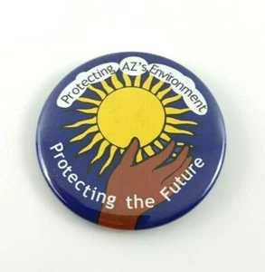 Vintage Pinback Button: "Protecting AZ's Environment. Protecting The Future" 2". - Picture 1 of 2