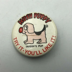 Vintage Hush Puppy Taverns Pup Red Nosed Dog Try It You'll Like It! Pinback E1  - Picture 1 of 12