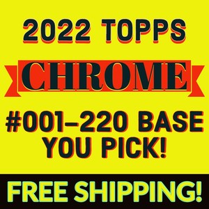 2022 Topps Chrome Baseball #001-220 Base Rookie Cards RC & Veterans You Pick!