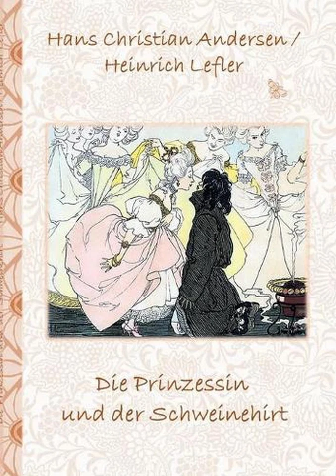 Die Prinzessin und der Schweinehirt: M?rchen, M?rchenbuch, Kinder, Kinderbuch, K - Image 1 of 1
