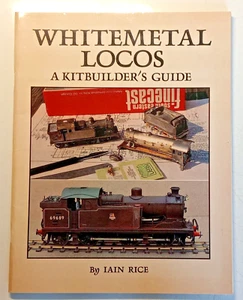 Whitemetal Locos a Kitbuilder's Guide by Iain Rice 1989 Wild Swan paperback - Picture 1 of 11