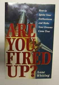 Are You Fired Up? : How to Ignite Your Enthusiasm and Make Your Dreams Come True - Bild 1 von 5