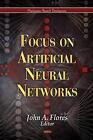 Livre rigide Focus on Artificial Neural Networks par John A. Flores (anglais)