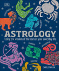 Astrology Using The Wisdom Of The Stars In Your Everyday Life By Dk
