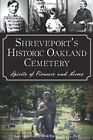 Shreveport's Historic Oakland Cemet..., Joiner Ph D, Pr