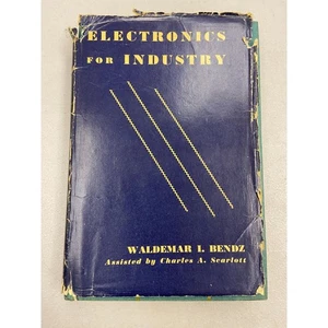 Electronics For Industry W. I. Bends John Wiley & Sons Inc. 1944 Second Edition - Picture 1 of 4