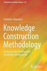 Knowledge Construction Methodology: Fusing Systems Thinking and Knowledge Manage
