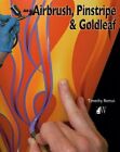 How To Airbrush, Pinstripe & Goldleaf By Timothy Remus: New