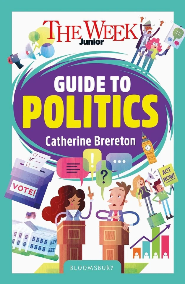 The Week Junior Guide to Politics: Making sense of governments, elections and ho - Image 1 of 1