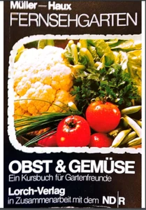 Fernsehgarten, Obst und Gemüse ; in Zusammenarbeit mit dem NDR Mueller, Roland u - Bild 1 von 3