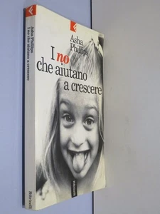 DIE NEIN, DIE HELFEN ZU WACHSEN Asha Phillips Feltrinelli 1999 Psychologie Buch von - Bild 1 von 1