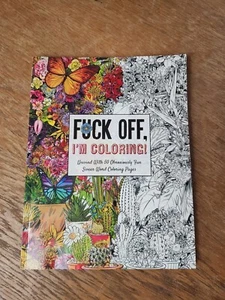 Fuck Off, I'm Coloring: Unwind with 50 Obnoxiously Fun Swear Word Coloring Pages - Imagen 1 de 3