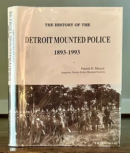 The History of the Detroit Mounted Police 1893-1993, by Patrick Muscat (Signed) - Picture 1 of 1